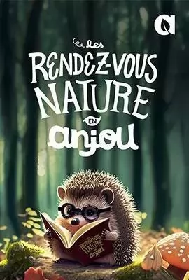 Rendez-vous nature en Anjou. Dcouverte de la faune et la flore